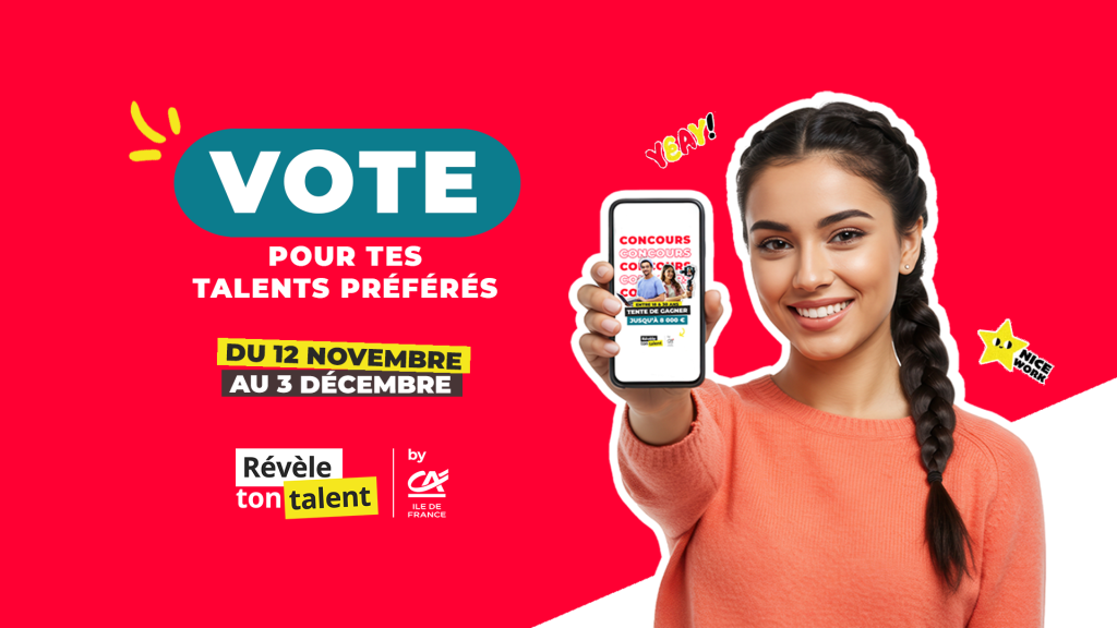 Révèle ton talent avec le Crédit Agricole Ile de France. Vote pour tes talents préférés du 12 novembre au 3 décembre 2025.